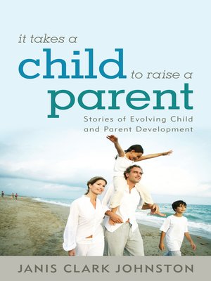 cover image of It Takes a Child to Raise a Parent